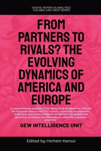 Enlarge image Cover: From Partners to Rivals? The Evolving Dynamics Of America And Europe - Global East-West Ltd