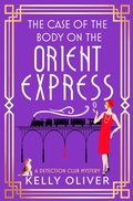 Cover: The Case of the Body on the Orient Express - Boldwood Books Ltd