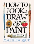 Cover: How to Look, Draw & Paint - Ilex
