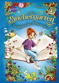Abbildung von: Der Büchergarten (1). Ein blühendes Geheimnis - Arena