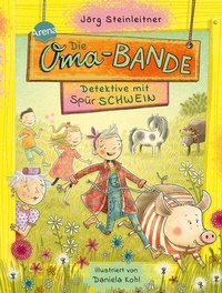 Abbildung von: Die Oma-Bande. Detektive mit Spürschwein - Arena