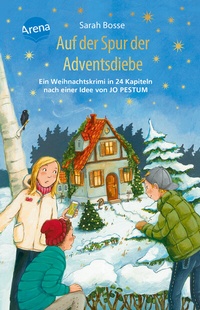 Abbildung von: Auf der Spur der Adventsdiebe. Ein Weihnachtskrimi in 24 Kapiteln nach einer Idee von Jo Pestum - Arena