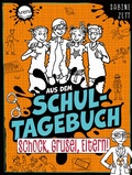 Cover: Aus dem Schultagebuch (4). Schock, Grusel, Eltern! - Arena