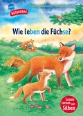 Cover: Sachwissen f&uuml;r Erstleser. Wie leben die F&uuml;chse? - Arena