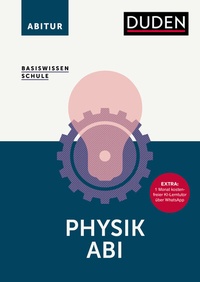 Abbildung von: Basiswissen Schule - Physik Abi - Duden