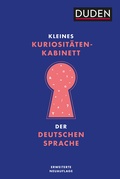 Cover: Kleines Kuriosit&auml;tenkabinett der deutschen Sprache - Duden
