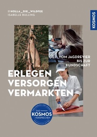 Abbildung von: Erlegen - versorgen - vermarkten - Kosmos