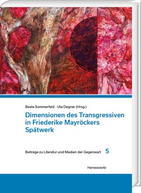 Abbildung von: Dimensionen des Transgressiven in Friederike Mayröckers Spätwerk - Harrassowitz Verlag
