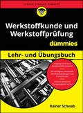 Abbildung von: Werkstoffkunde und Werkstoffprüfung für Dummies Lehr- und Übungsbuch - Wiley-VCH