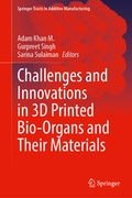 Cover: Challenges and Innovations in 3D Printed Bio-Organs and Their Materials - Springer