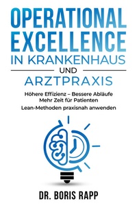 Abbildung von: Operational Excellence in Krankenhaus und Arztpraxis - Façon de Parler
