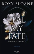 Cover: Seal My Fate - Oxford Legacy - Blanvalet