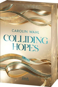 Abbildung von: Colliding Hopes (Driven Dreams-Dilogie, Band 2) - Loewe
