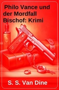 Cover: Philo Vance und der Mordfall Bischof: Krimi - Uksak E-Books