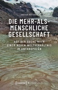 Cover: Die mehr-als-menschliche Gesellschaft - transcript