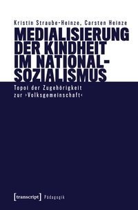Bild: Medialisierung der Kindheit im Nationalsozialismus - transcript
