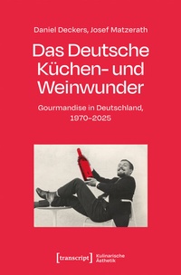 Abbildung von: Das Deutsche Küchen- und Weinwunder - transcript