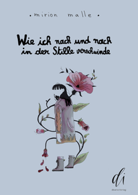 Abbildung von: Wie ich nach und nach in der Stille verschwinde - divana Verlag