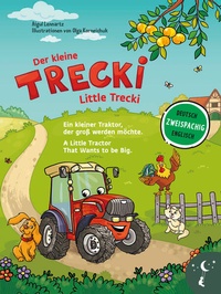 Abbildung von: Der kleine Trecki - Ein kleiner Traktor, der groß werden möchte - Little Trecki - A Little Tractor That Wants to be Big - Kleine Leute Verlag