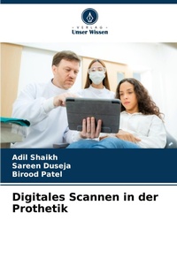 Abbildung von: Digitales Scannen in der Prothetik - Verlag Unser Wissen