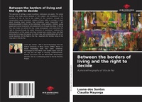 Abbildung von: Between the borders of living and the right to decide - Our Knowledge Publishing