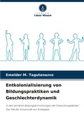 Cover: Entkolonialisierung von Bildungspraktiken und Geschlechterdynamik - Verlag Unser Wissen