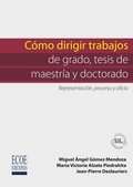 Cover: C&oacute;mo dirigir trabajos de grado, tesis de maestr&iacute;a y doctorado - Ecoe Ediciones