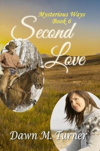 Abbildung von: Second Love (Mysterious Ways, #6) - Dawn M. Turner