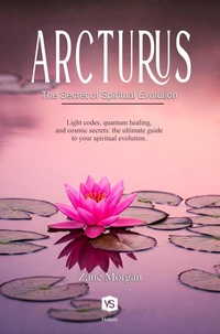 Abbildung von: Arcturus  - The Secret of Spiritual Evolution - Virginia Santos