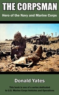 Cover: The Corpsman: Hero of the Navy and Marine Corps - Donald Yates