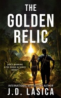 Cover: The Golden Relic (Lance Manning & the Rogue AI) - JD Lasica