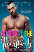 Cover: Hitched to the Heartthrob - Nichole Rose