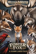 Cover: Foster Fox, A 10,000 Lakes Tale (The 10,000 Lakes Tales, #16) - William D. Writer