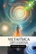 Cover: Metafisica - Todo es Energia (Como La Mente Domina Todo) - Neville Jung