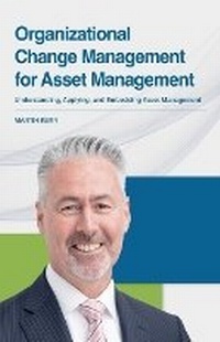Abbildung von: Organizational Change Management for Asset Management - Martin Kerr