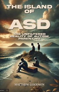 Abbildung von: Island of ASD - The Unfiltered Reality of Autism Parenting - Distributed via Smashwords