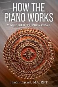 Abbildung von: How the Piano Works - Jason Cassel