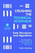 Cover: Crushing The Technical Interview: Data Structures And Algorithms (Python Edition) - Spore Press LLC