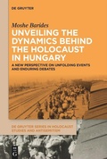 Cover: Unveiling the Dynamics Behind the Holocaust in Hungary - De Gruyter