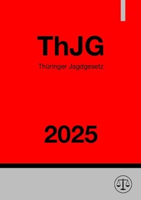 Abbildung von: Thüringer Jagdgesetz - ThJG 2025 - epubli