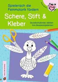 Abbildung von: Schere, Stift und Kleber - spielerisch die Feinmotorik fördern - Verlag an der Ruhr