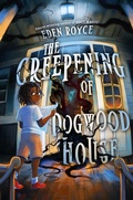 Cover: The Creepening of Dogwood House - Collins