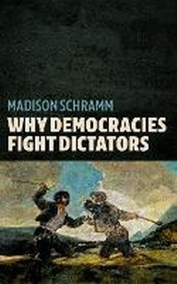 Abbildung von: Why Democracies Fight Dictators - Oxford University Press Inc