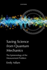Enlarge image Cover: Saving Science from Quantum Mechanics - Oxford University Press Inc
