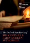 Cover: The Oxford Handbook of Shakespeare and Early Modern Authorship - Oxford University Press