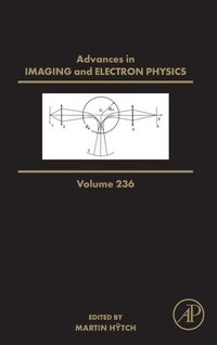 Enlarge image Cover: Advances in Imaging and Electron Physics: Volume 236 - Academic Press