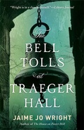 Cover: The Bell Tolls at Traeger Hall - Bethany House Publishers, a division of Baker Publishing Group