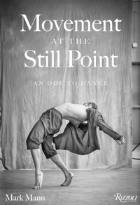 Abbildung von: Movement at the Still Point - Rizzoli International Publications