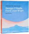 Cover: Through the Long Desert: Georgia O'Keeffe and Frank Lloyd Wright - Rizzoli International Publications