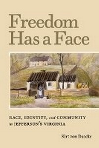Enlarge image Cover: Freedom Has a Face - University of Virginia Press